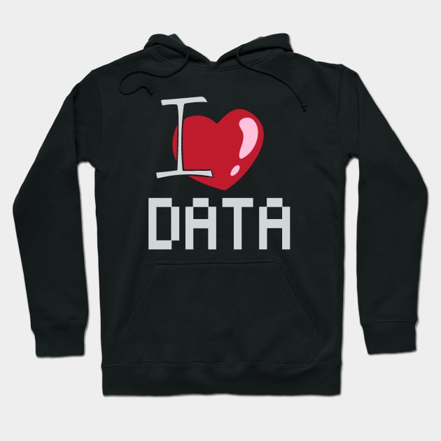 I Love data Hoodie by RioDesign2020